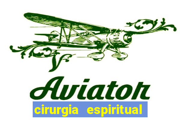 cirurgia espiritual marlon santos